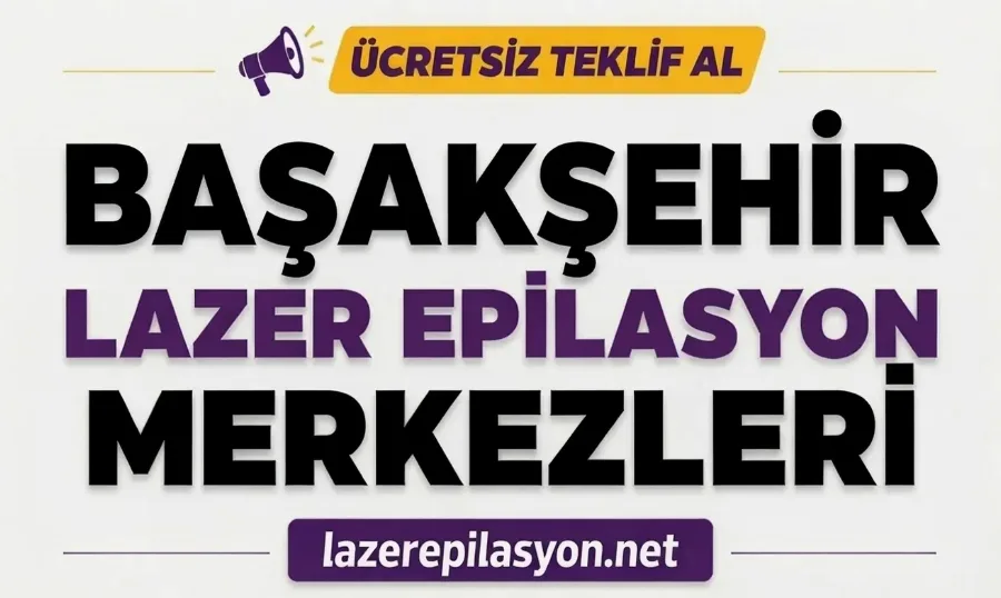 Başakşehir Lazer Epilasyon